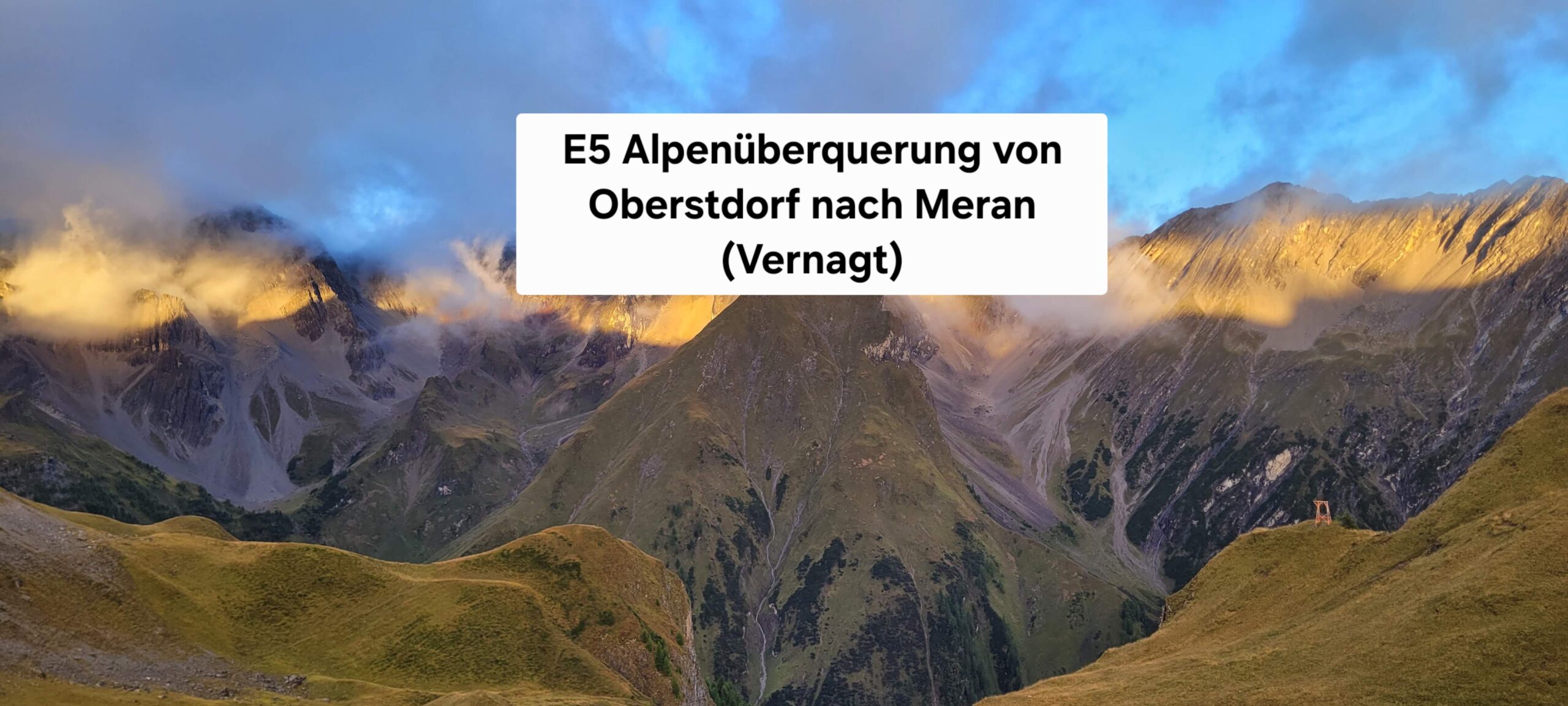E5 Alpenüberquerung von Oberstdorf nach Meran (Vernagt)